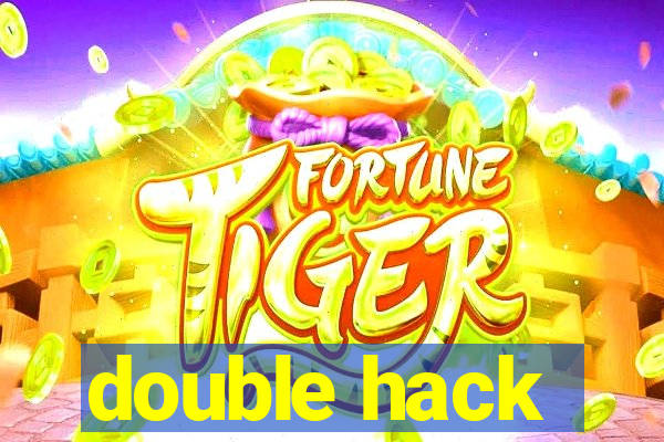 double hack